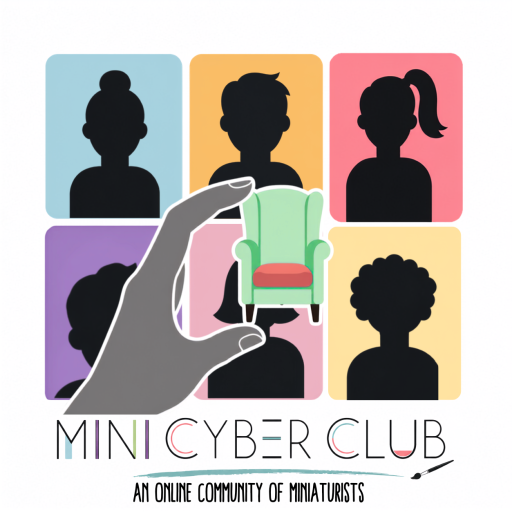 Mini Cyber Club - An Online Community of Miniaturists